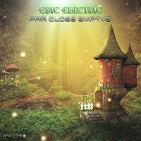 Eric Electric - Far Close Emptys