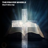 The Prayer Wheels - Don't Give Up