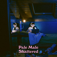 Pale Male - Shattered