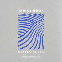 Bossa Bros, Nara - Stayin´ Alive