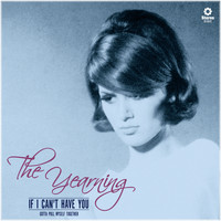 The Yearning - If I Can't Have You