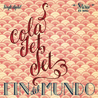 Cola Jet Set - Fin Del Mundo