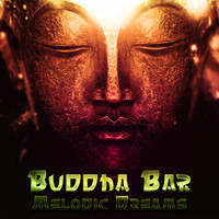 Buddha Bar - Melodic Dreams