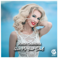 Jordi Cabrera - Give Me Your Soul