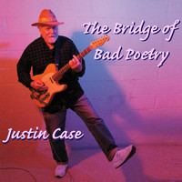Justin Case - The Bridge of Bad Poetry