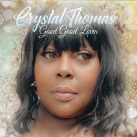 Crystal Thomas - Good Good Lovin'
