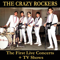 The Crazy Rockers - The First Live Concerts + Tv Shows