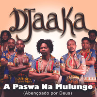 Djaaka - A Paswa Na Mulungo
