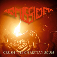 Omission - Crush the Christian Scum (Explicit)