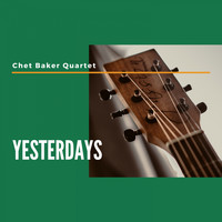 Chet Baker Quartet - Yesterdays