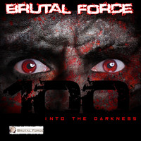 Brutal Force - Into the Darkness