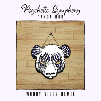 Panda Dub - Psychotic Symphony (Woody Vibes Remix)