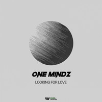 One Mindz - Looking For Love