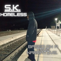 S.K. - Homeless (Explicit)