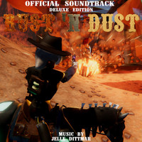 Jelle Dittmar - Rust and Dust (Official Soundtrack - Deluxe Edition) (Official Soundtrack - Deluxe Edition)
