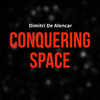 Dimitri De Alencar - Conquering Space