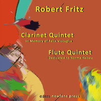 Robert Fritz - Fritz: Clarinet and Flute Quintets