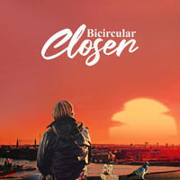 Bicircular - Closer