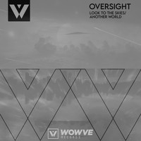 Oversight - Look to the Skies/Another World