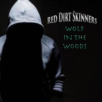 Red Dirt Skinners - Wolf in the Woods