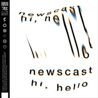 Newscast - Hi, Hello