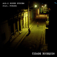 Ali-Z Sound System - Cidade Botequim (feat. Posada)