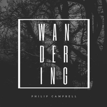 Philip Campbell - Wandering