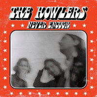 The Howlers - Never Enough