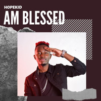 Hopekid - Am Blessed