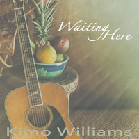 Kimo Williams - Waiting Here