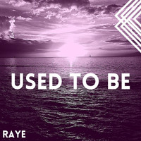 Raye - Used to Be (Explicit)