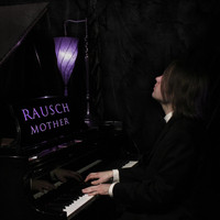 Rausch - Mother (Piano Instrumental)