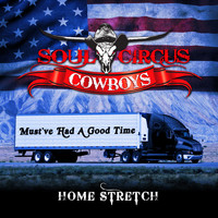 Soul Circus Cowboys - Must've Had a Good Time