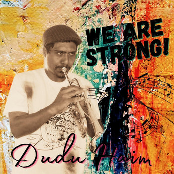 Dudu Haim - We Are Strong