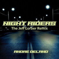 Andre Delano - Night Riders (The Jeff Lorber Remix)