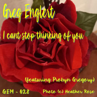 Greg Englert - I Can't Stop Thinking of You (feat. Probyn Gregory)