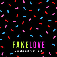 Jerubbaal - Fake Love (feat. Uel)