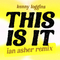 Kenny Loggins - This Is It (Ian Asher Remix)