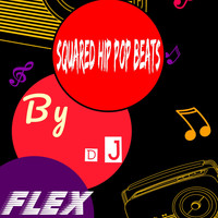 DJ Flex - Squared Hip Pop Beats