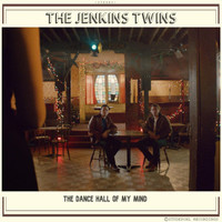 The Jenkins Twins - The Dance Hall of My Mind