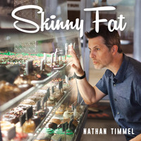 Nathan Timmel - Skinny Fat