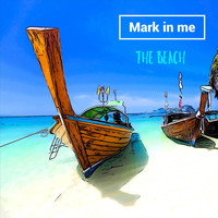 Mark in Me - The Beach