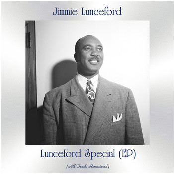 Jimmie Lunceford - Lunceford Special (EP) (All Tracks Remastered)