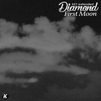 Diamond - First Moon (K21 Extended)