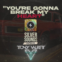 Silver Sounds - You're Gonna Break My Heart (feat. Tony Valret)
