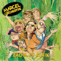Marcel Et Son Orchestre - Raoul et Alain (Remastered 2021)
