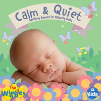 The Wiggles - Calm & Quiet: Soothing Sounds for Relaxing Baby