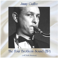 Jimmy Giuffre - The Four Brothers Sound (All Tracks Remastered, Ep)