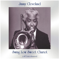Jimmy Cleveland - Swing Low Sweet Chariot (Remastered 2021)