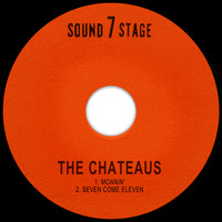 The Chateaus - Moanin' / Seven Come Eleven